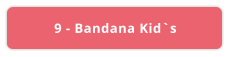9 - Bandana Kid`s