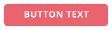 BUTTON TEXT